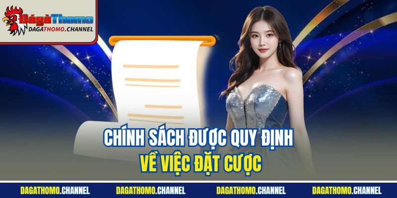Chính sách được quy định về việc đặt cược