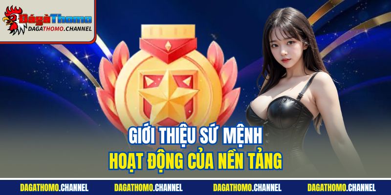 Giới thiệu sứ mệnh hoạt động của nền tảng